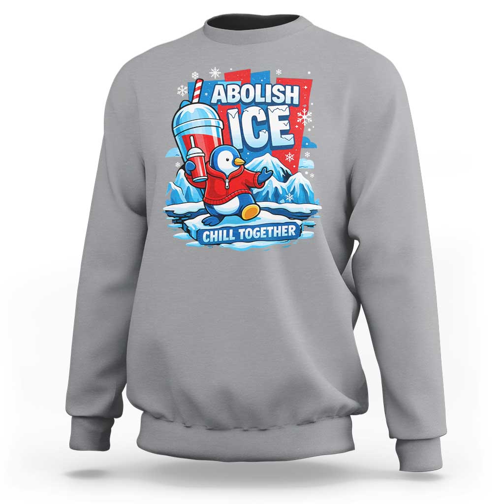 Abolish Ice Sweatshirt Subtle FDT Penguin Slush Drink Funny Summer Chill Mode