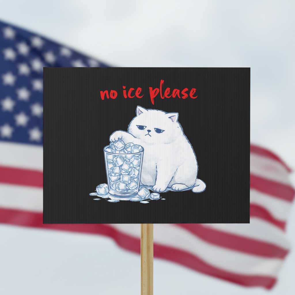 Abolish Ice Protest Protest Sign Subtle FDT Cat Meme No Ice Please