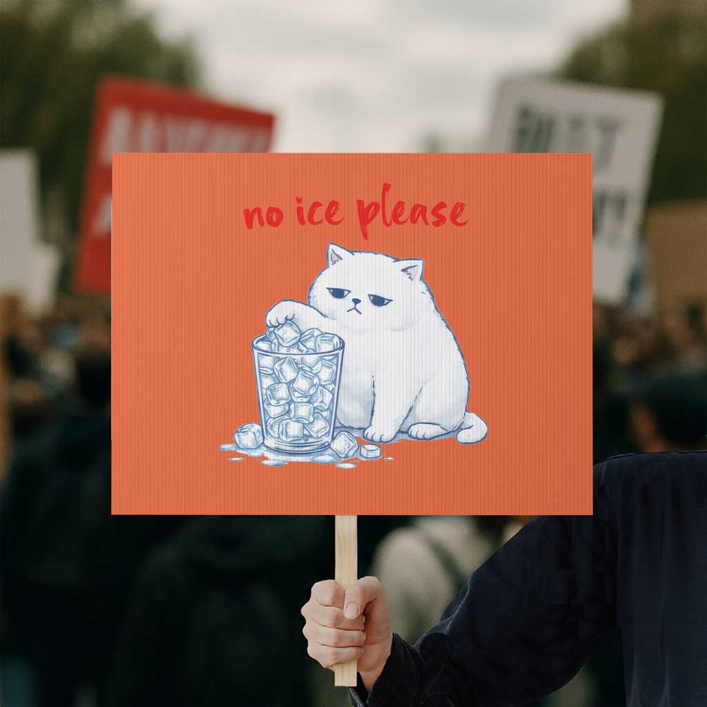 Abolish Ice Protest Protest Sign Subtle FDT Cat Meme No Ice Please