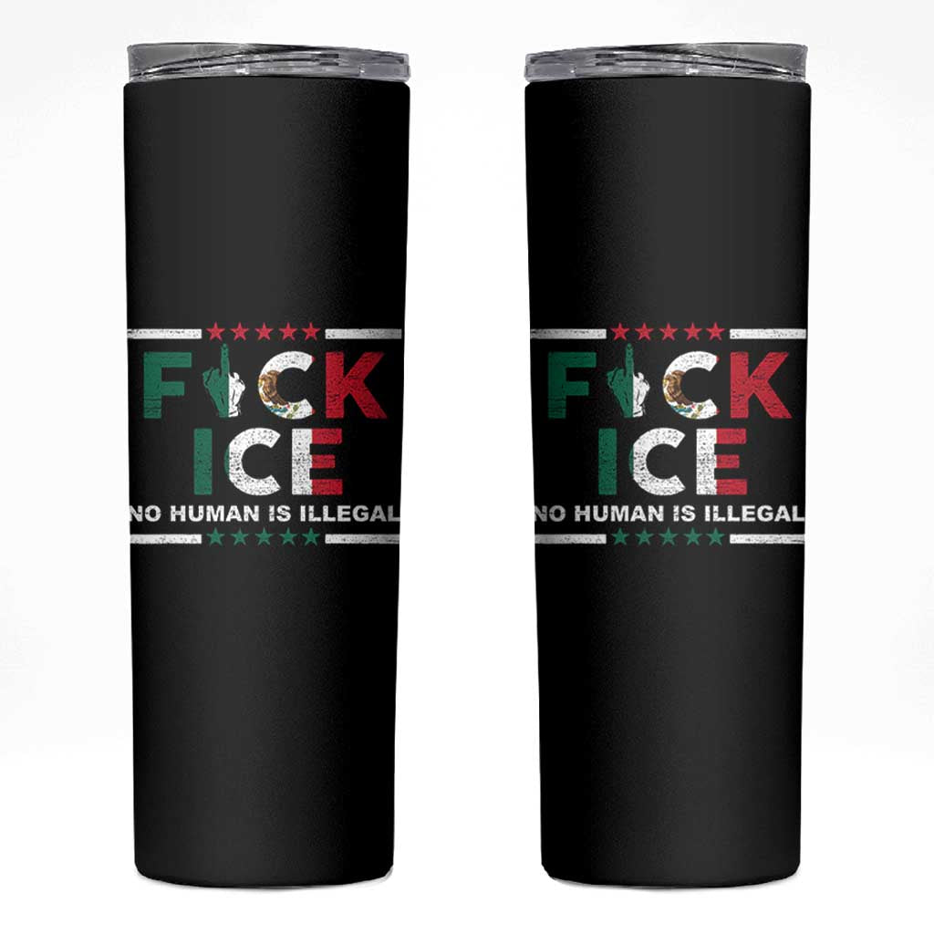 Fck Ice Skinny Tumbler Mexico Flag Mexican Immigrant Anti Immigration Enforcement