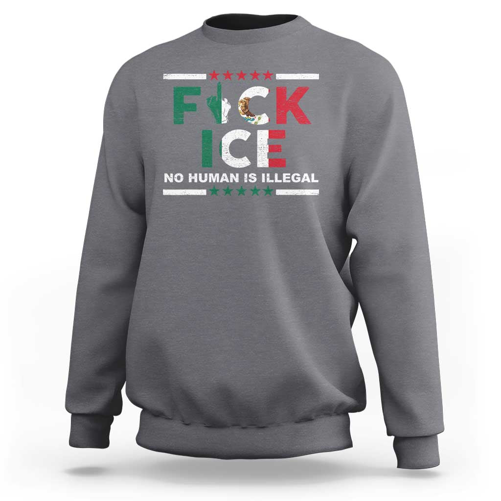 Fck Ice Sweatshirt Mexico Flag Mexican Immigrant Anti Immigration Enforcement