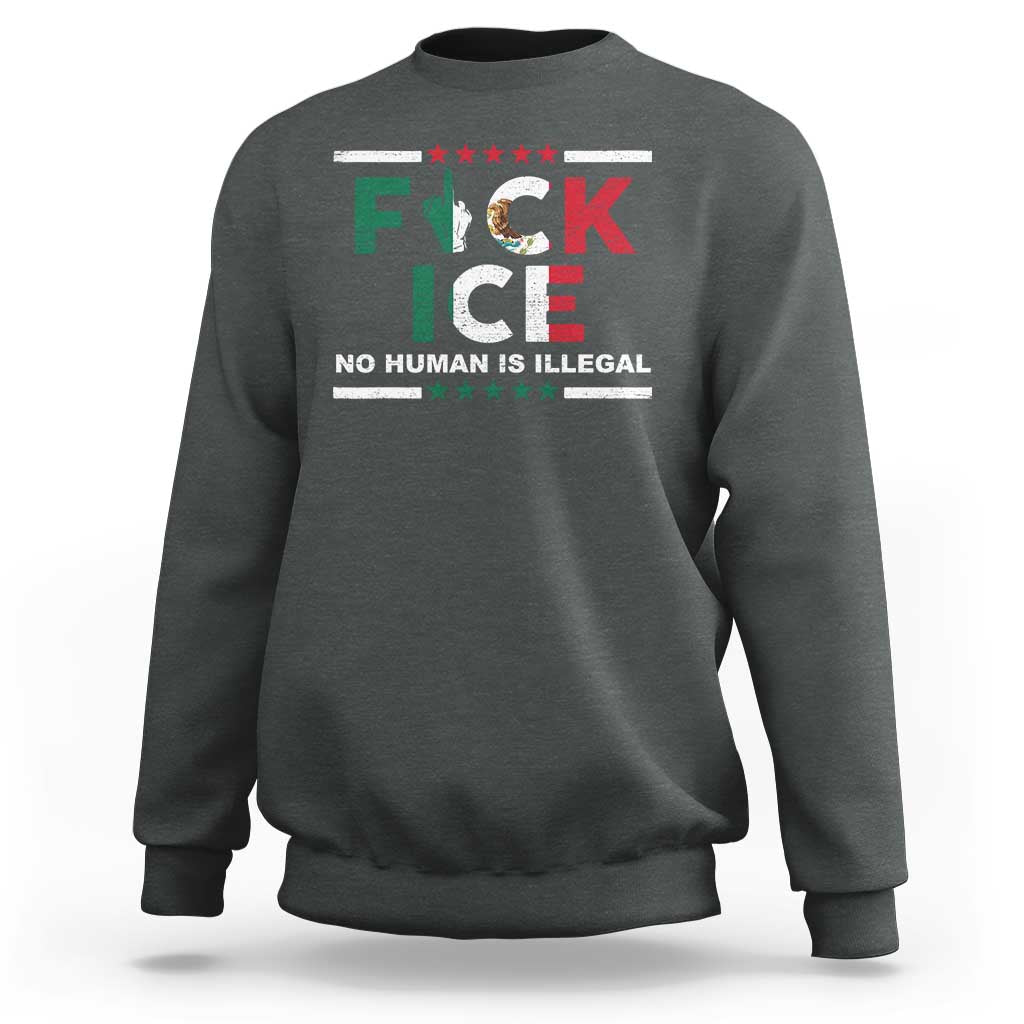 Fck Ice Sweatshirt Mexico Flag Mexican Immigrant Anti Immigration Enforcement