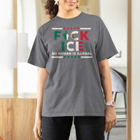 Fck Ice T Shirt For Women Mexico Flag Mexican Immigrant Anti Immigration Enforcement