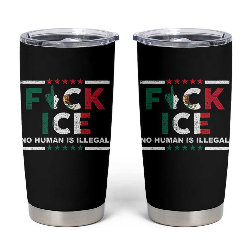 Fck Ice Tumbler Cup Mexico Flag Mexican Immigrant Anti Immigration Enforcement