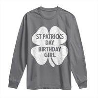St Patricks Day Birthday Girl Long Sleeve Shirt Irish Bday Shamrock Clovers
