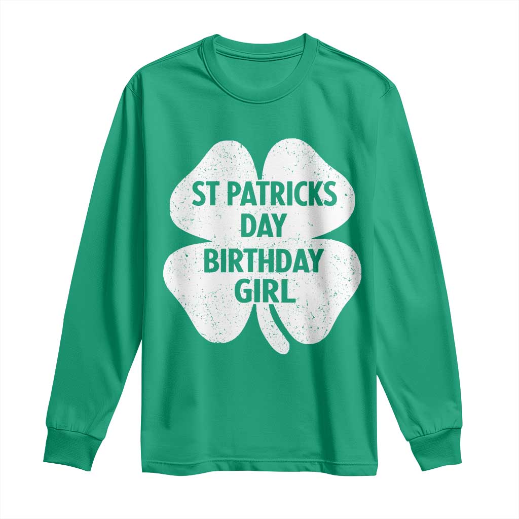 St Patricks Day Birthday Girl Long Sleeve Shirt Irish Bday Shamrock Clovers