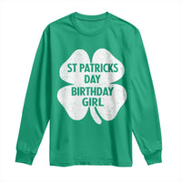 St Patricks Day Birthday Girl Long Sleeve Shirt Irish Bday Shamrock Clovers