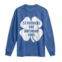 St Patricks Day Birthday Girl Long Sleeve Shirt Irish Bday Shamrock Clovers