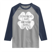 St Patricks Day Birthday Girl Raglan Shirt Irish Bday Shamrock Clovers