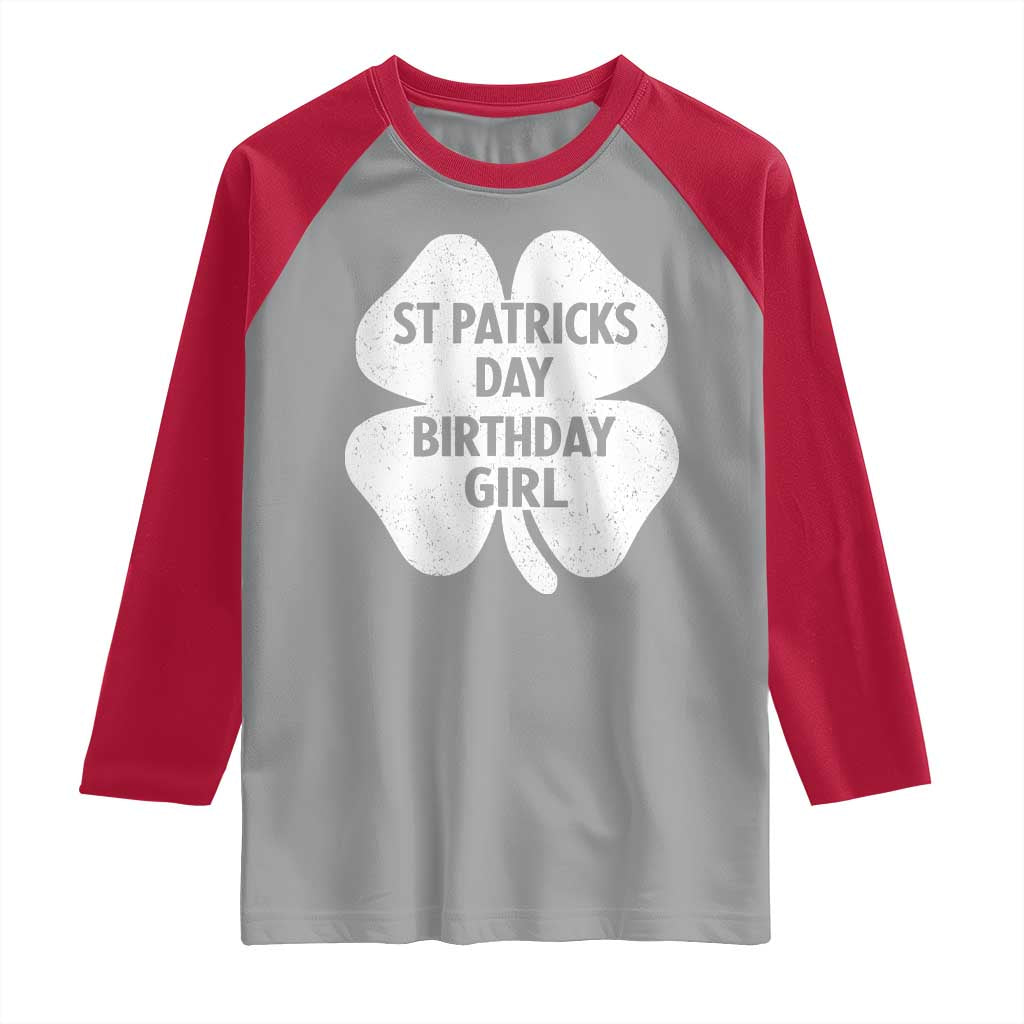 St Patricks Day Birthday Girl Raglan Shirt Irish Bday Shamrock Clovers