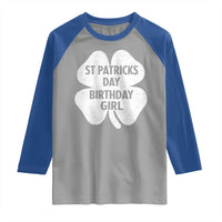 St Patricks Day Birthday Girl Raglan Shirt Irish Bday Shamrock Clovers