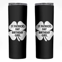 St Patricks Day Birthday Girl Skinny Tumbler Irish Bday Shamrock Clovers