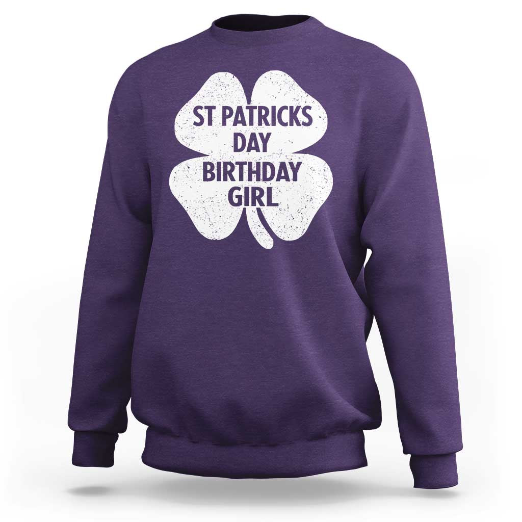 St Patricks Day Birthday Girl Sweatshirt Irish Bday Shamrock Clovers