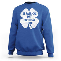 St Patricks Day Birthday Girl Sweatshirt Irish Bday Shamrock Clovers