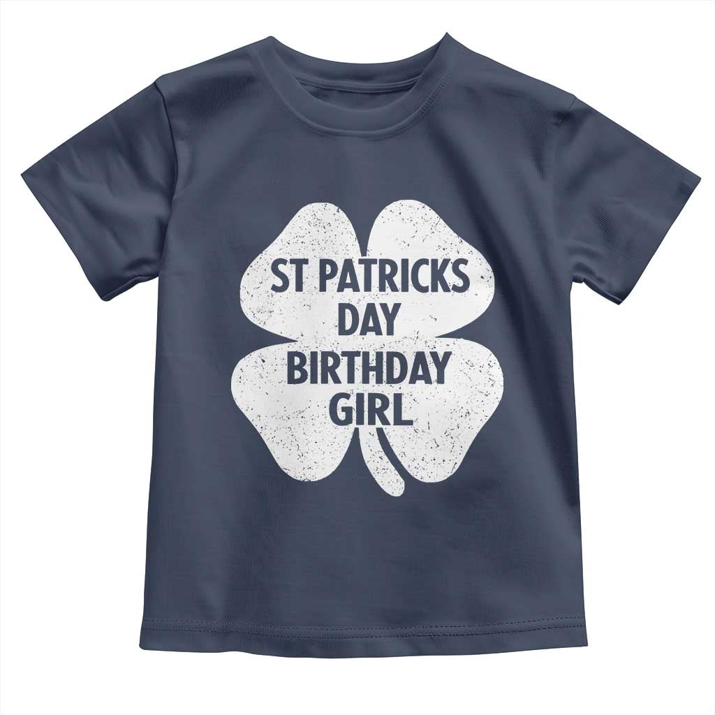 St Patricks Day Birthday Girl Toddler T Shirt Irish Bday Shamrock Clovers