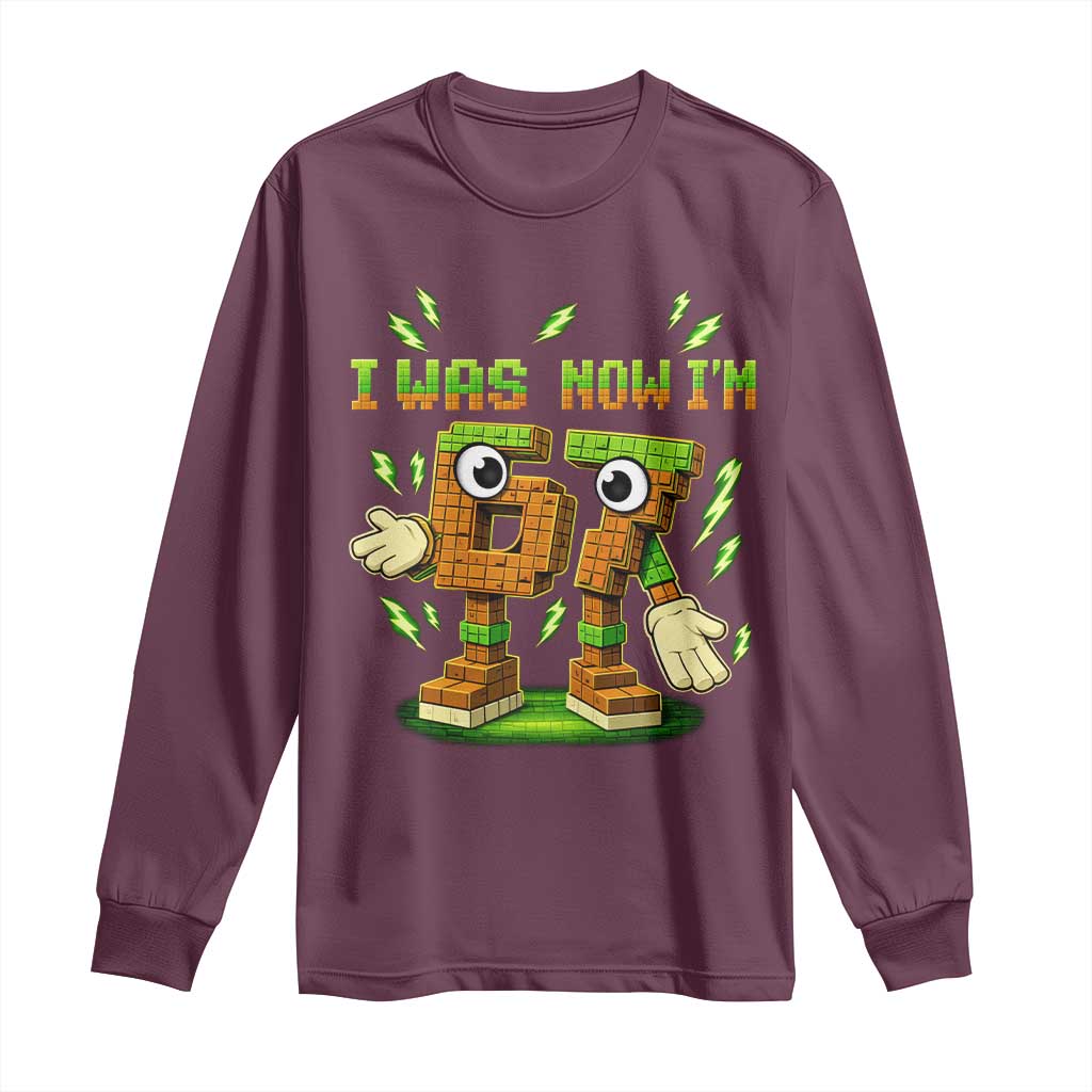 I Was 6 Now Im 7 7th Birthday 67 Meme Long Sleeve Shirt Funny 6 7 Birthday Six Seven Kids Gaming