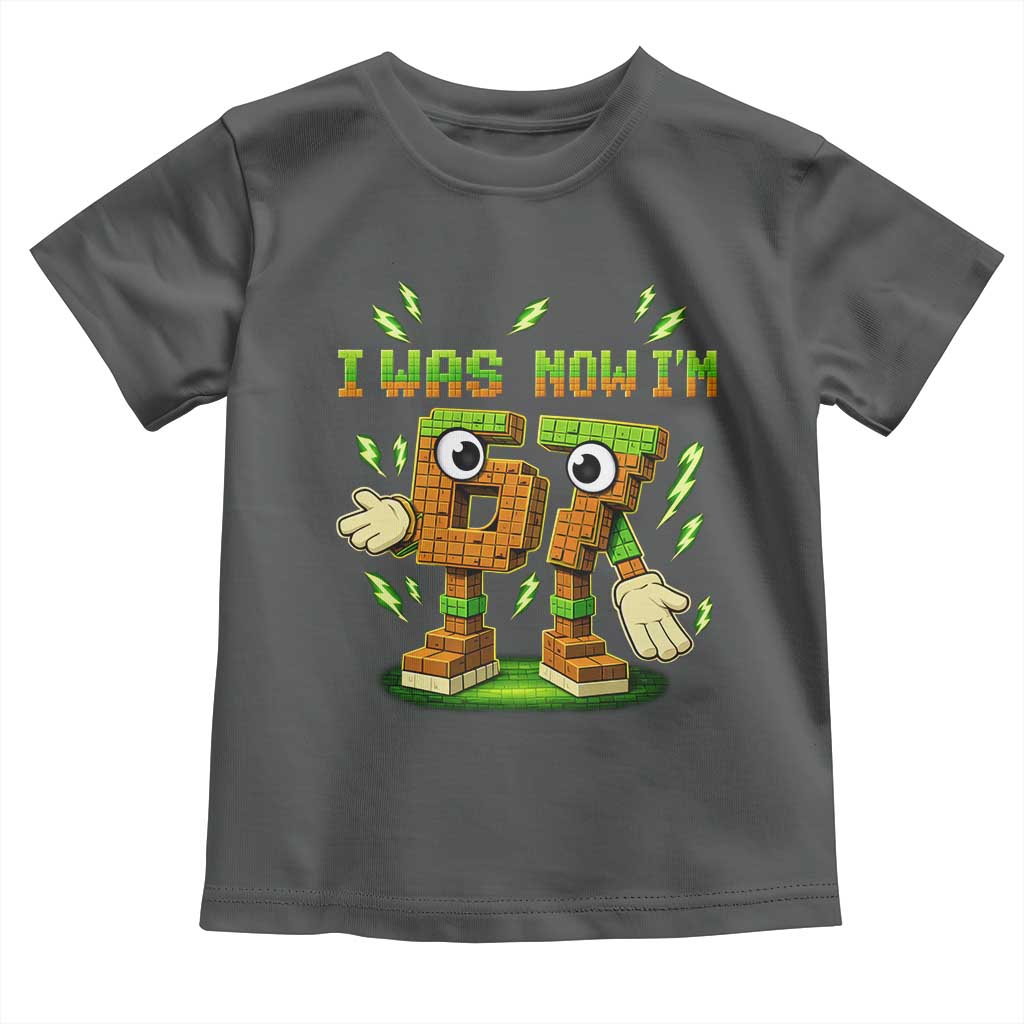 I Was 6 Now Im 7 7th Birthday 67 Meme Toddler T Shirt Funny 6 7 Birthday Six Seven Kids Gaming