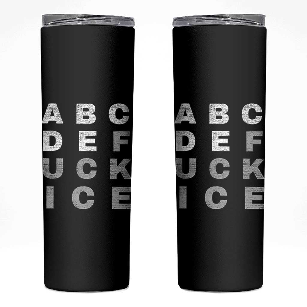 Fck Ice Skinny Tumbler Chinga La Migra Subtle FDT