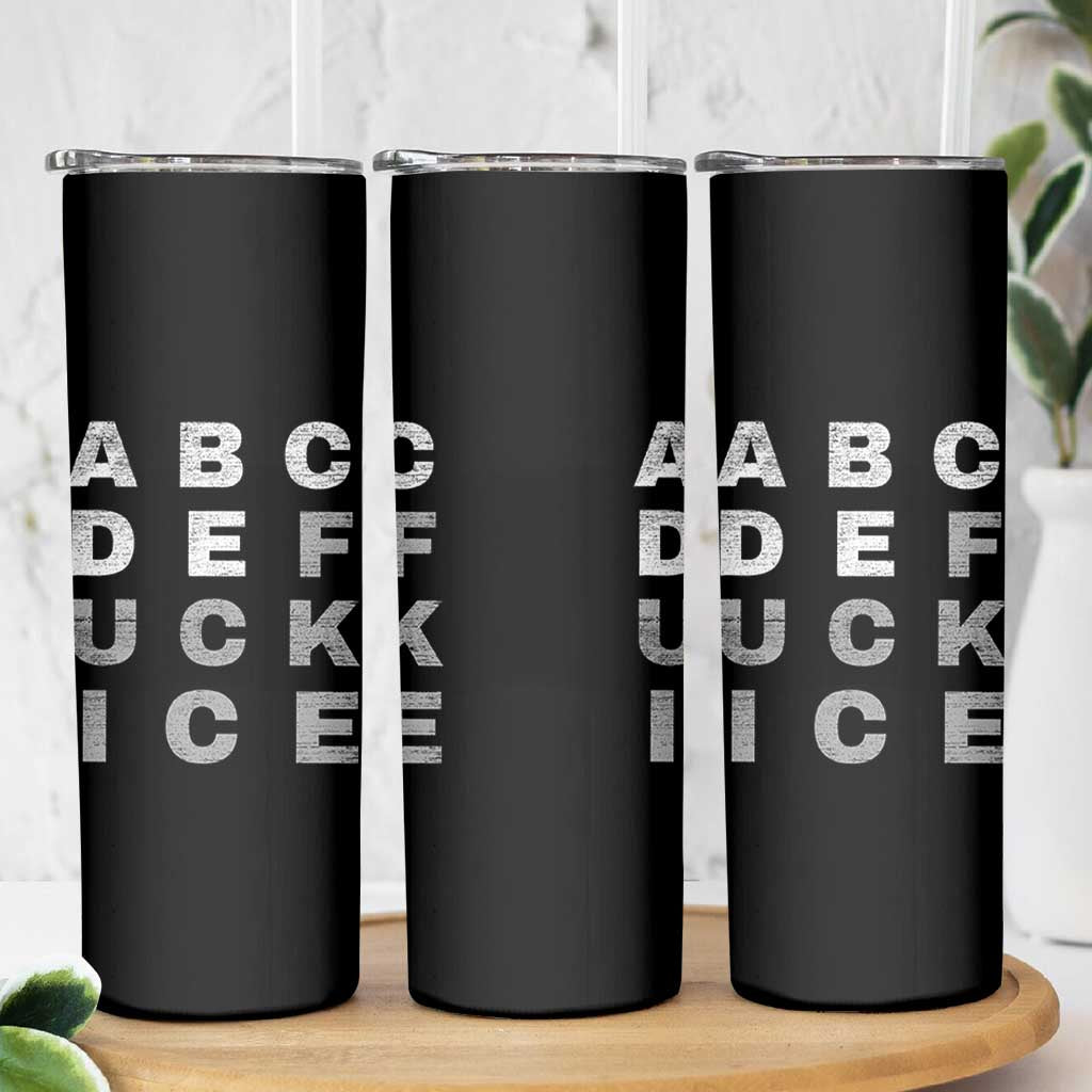 Fck Ice Skinny Tumbler Chinga La Migra Subtle FDT
