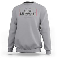Tech Support Sweatshirt IT Support Programmer Engineer