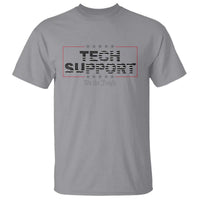 Tech Support T Shirt IT Support Programmer Engineer