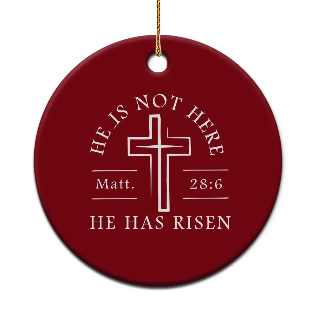 He Is Not Here He Has Risen Ceramic Ornament Jesus Christ Easter Cross Christian Matt 28:6