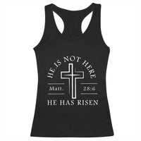 He Is Not Here He Has Risen Racerback Tank Top Jesus Christ Easter Cross Christian Matt 28:6