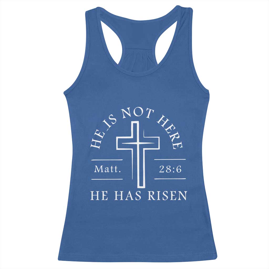 He Is Not Here He Has Risen Racerback Tank Top Jesus Christ Easter Cross Christian Matt 28:6