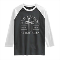 He Is Not Here He Has Risen Raglan Shirt Jesus Christ Easter Cross Christian Matt 28:6