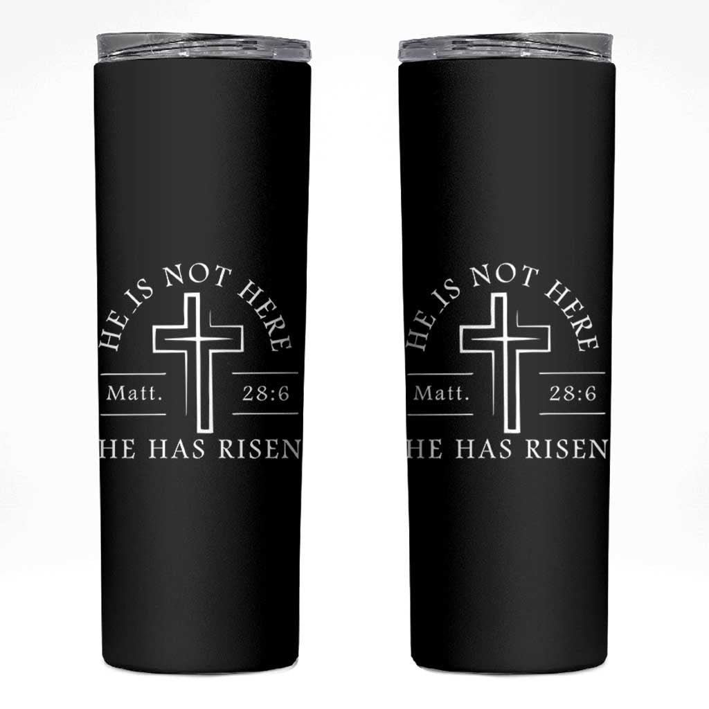 He Is Not Here He Has Risen Skinny Tumbler Jesus Christ Easter Cross Christian Matt 28:6