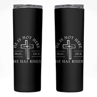 He Is Not Here He Has Risen Skinny Tumbler Jesus Christ Easter Cross Christian Matt 28:6