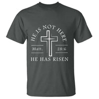 He Is Not Here He Has Risen T Shirt Jesus Christ Easter Cross Christian Matt 28:6