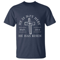 He Is Not Here He Has Risen T Shirt Jesus Christ Easter Cross Christian Matt 28:6