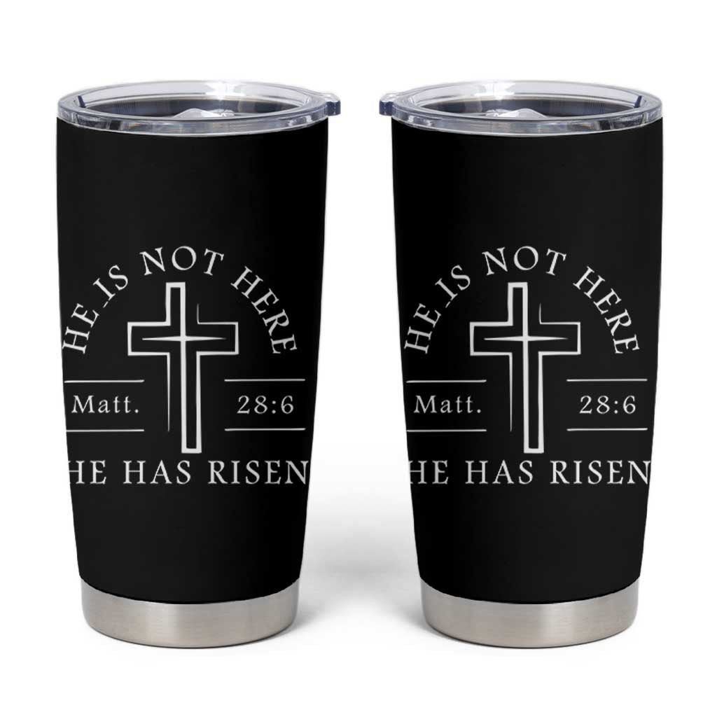 He Is Not Here He Has Risen Tumbler Cup Jesus Christ Easter Cross Christian Matt 28:6