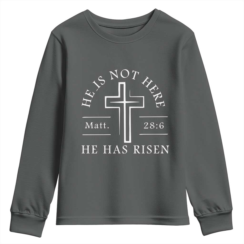 He Is Not Here He Has Risen Youth Sweatshirt Jesus Christ Easter Cross Christian Matt 28:6
