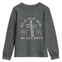 He Is Not Here He Has Risen Youth Sweatshirt Jesus Christ Easter Cross Christian Matt 28:6