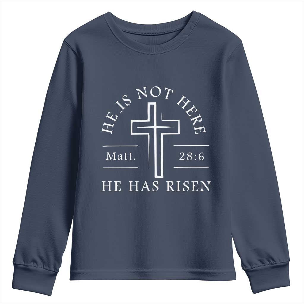 He Is Not Here He Has Risen Youth Sweatshirt Jesus Christ Easter Cross Christian Matt 28:6