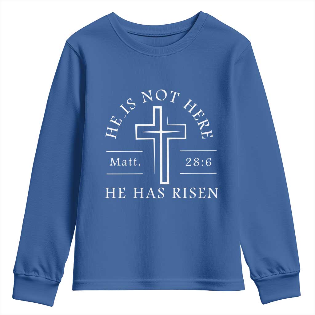 He Is Not Here He Has Risen Youth Sweatshirt Jesus Christ Easter Cross Christian Matt 28:6