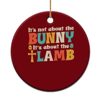 Religious Easter Ceramic Ornament Retro Its Not About The Bunny Its About The Lamb - Wonder Print Shop