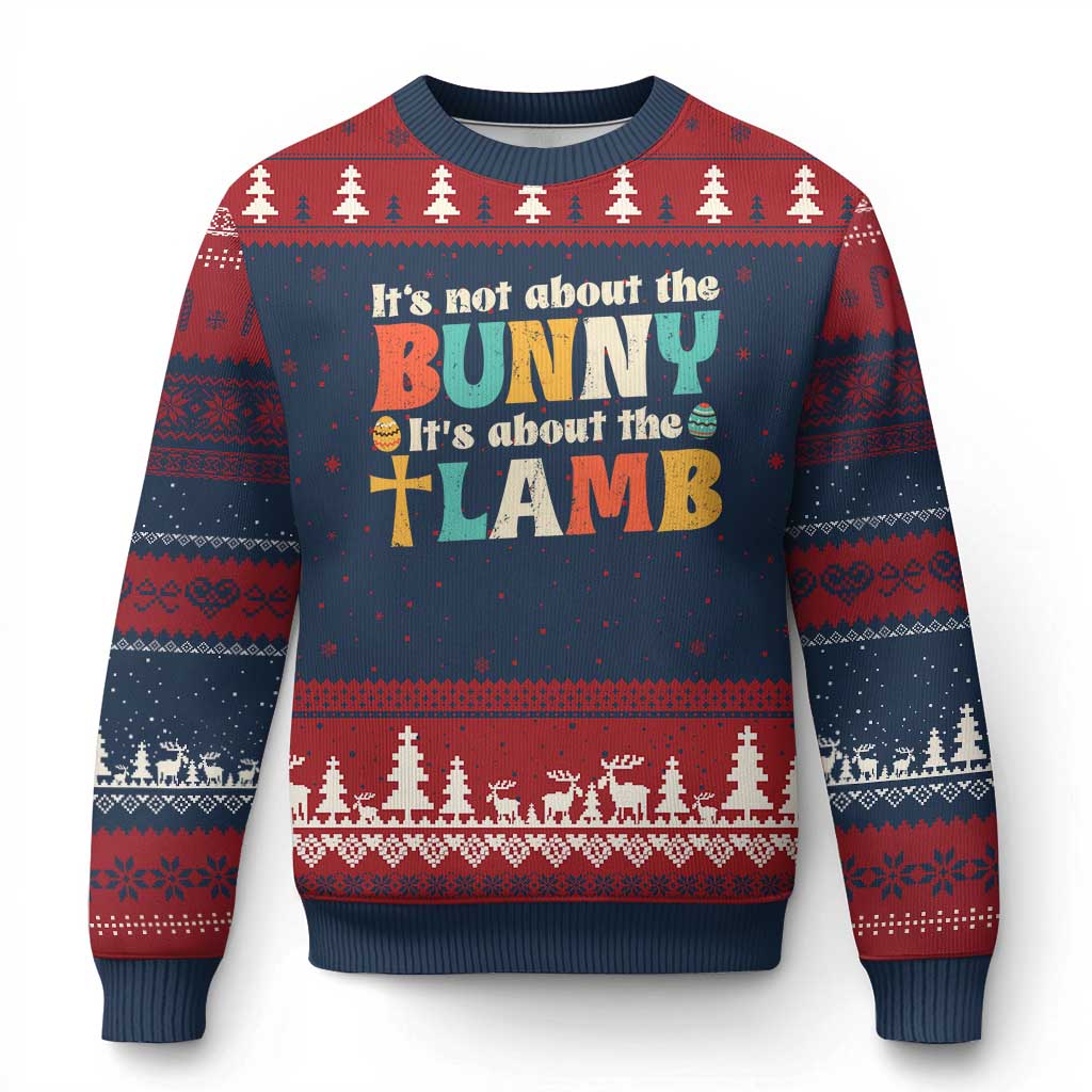 Religious Easter Ugly Christmas Sweater Retro Its Not About The Bunny Its About The Lamb - Wonder Print Shop