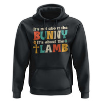 Religious Easter Hoodie Retro Its Not About The Bunny Its About The Lamb - Wonder Print Shop