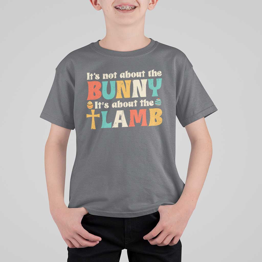 Religious Easter T Shirt For Kid Retro Its Not About The Bunny Its About The Lamb - Wonder Print Shop