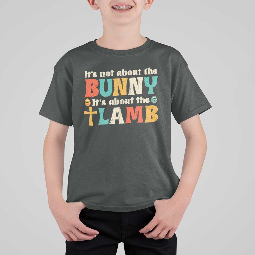 Religious Easter T Shirt For Kid Retro Its Not About The Bunny Its About The Lamb - Wonder Print Shop