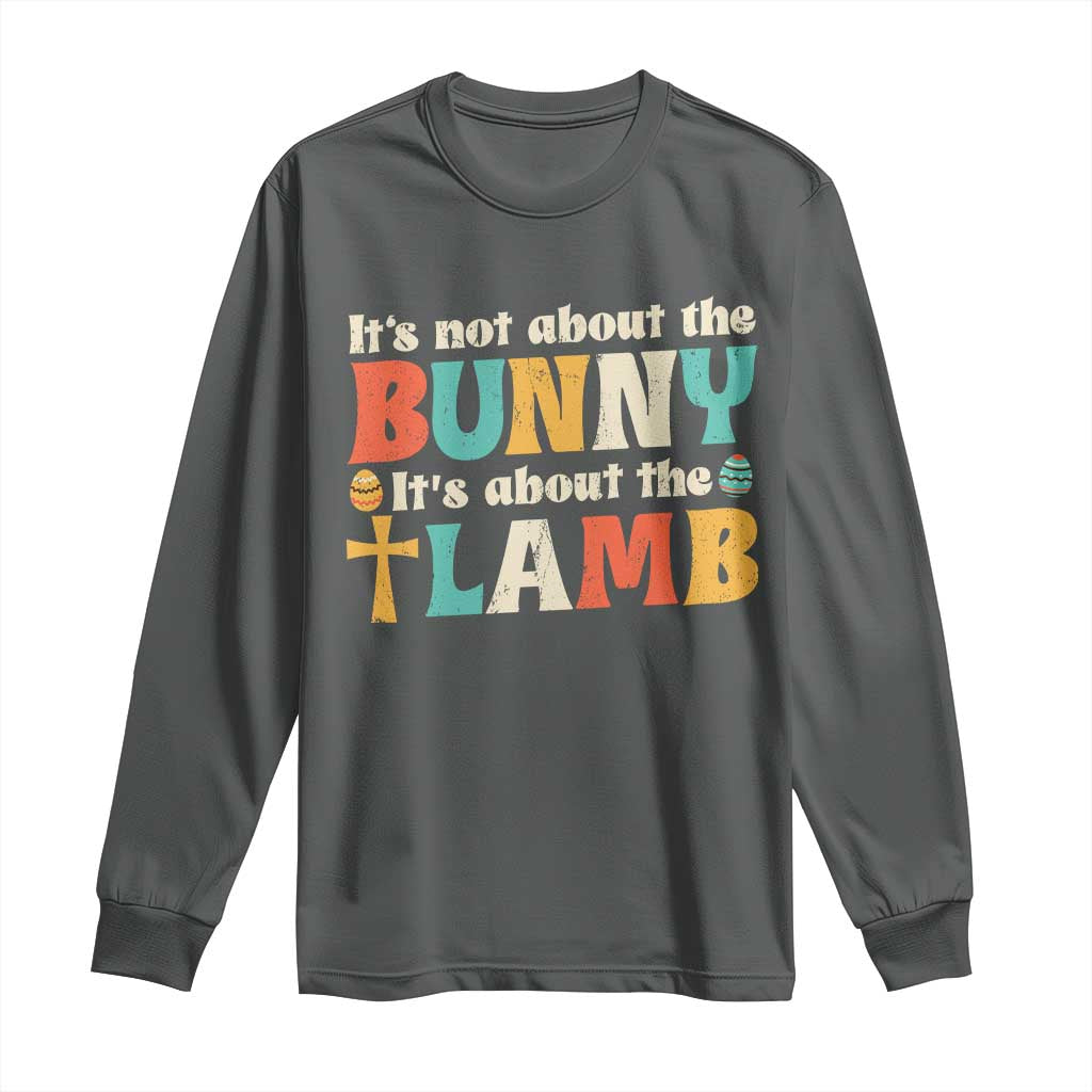 Religious Easter Long Sleeve Shirt Retro Its Not About The Bunny Its About The Lamb - Wonder Print Shop