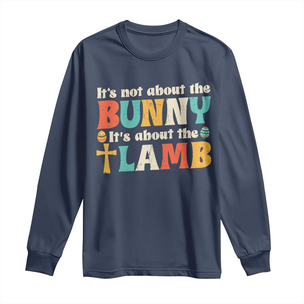 Religious Easter Long Sleeve Shirt Retro Its Not About The Bunny Its About The Lamb - Wonder Print Shop