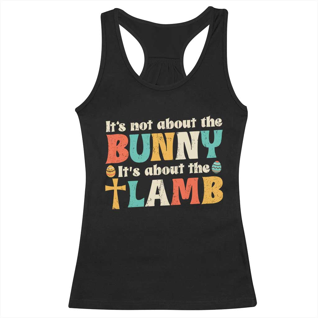 Religious Easter Racerback Tank Top Retro Its Not About The Bunny Its About The Lamb - Wonder Print Shop