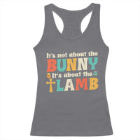 Religious Easter Racerback Tank Top Retro Its Not About The Bunny Its About The Lamb - Wonder Print Shop