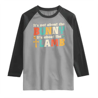 Religious Easter Raglan Shirt Retro Its Not About The Bunny Its About The Lamb - Wonder Print Shop