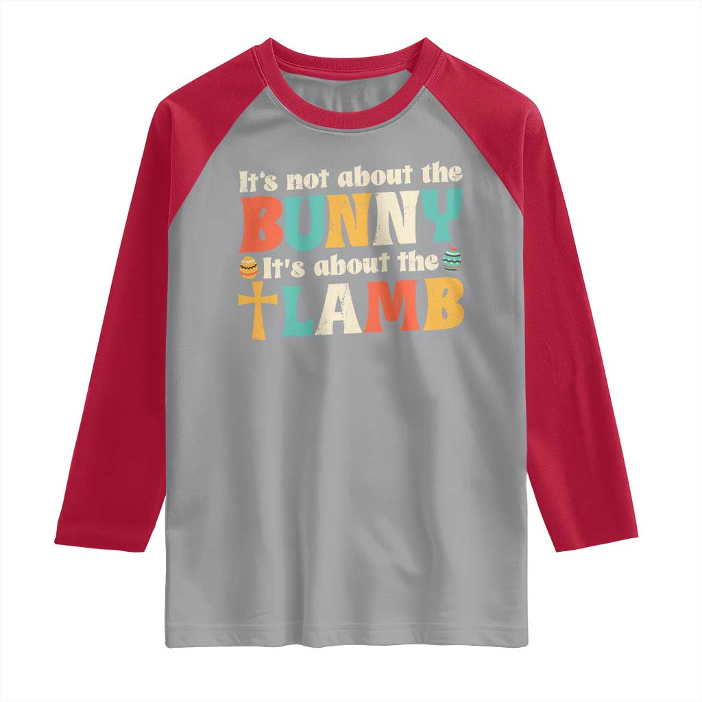 Religious Easter Raglan Shirt Retro Its Not About The Bunny Its About The Lamb - Wonder Print Shop