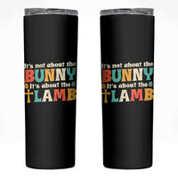 Religious Easter Skinny Tumbler Retro Its Not About The Bunny Its About The Lamb - Wonder Print Shop